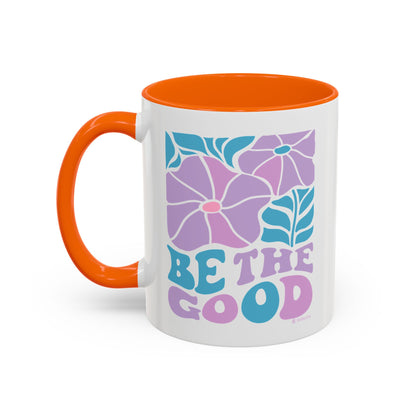 Accent Coffee Mug | 'Be the Good' Floral Design | Inspirational Mug, Gift for Her, Office Mug, Coffee Lover Gift, Home Decor