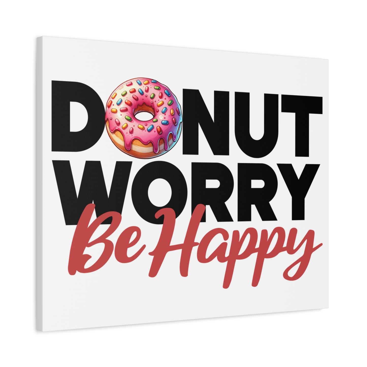 Donut Worry Be Happy Canvas Wall Art, Fun Home Decor, Gift for Foodies, Motivational Wall Art, Quirky Kitchen Decor