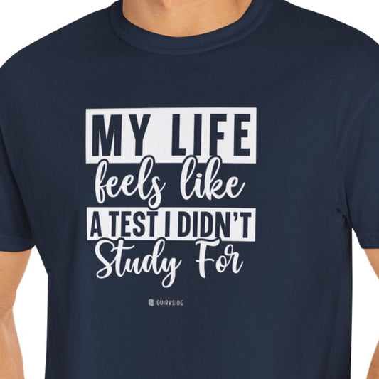 Funny Life Challenges T-shirt, Complaining About Life Tee, Humorous Unisex Shirt, Sarcastic Graphic Tee, Gift for Test Anxiety - Quirkside Creations
