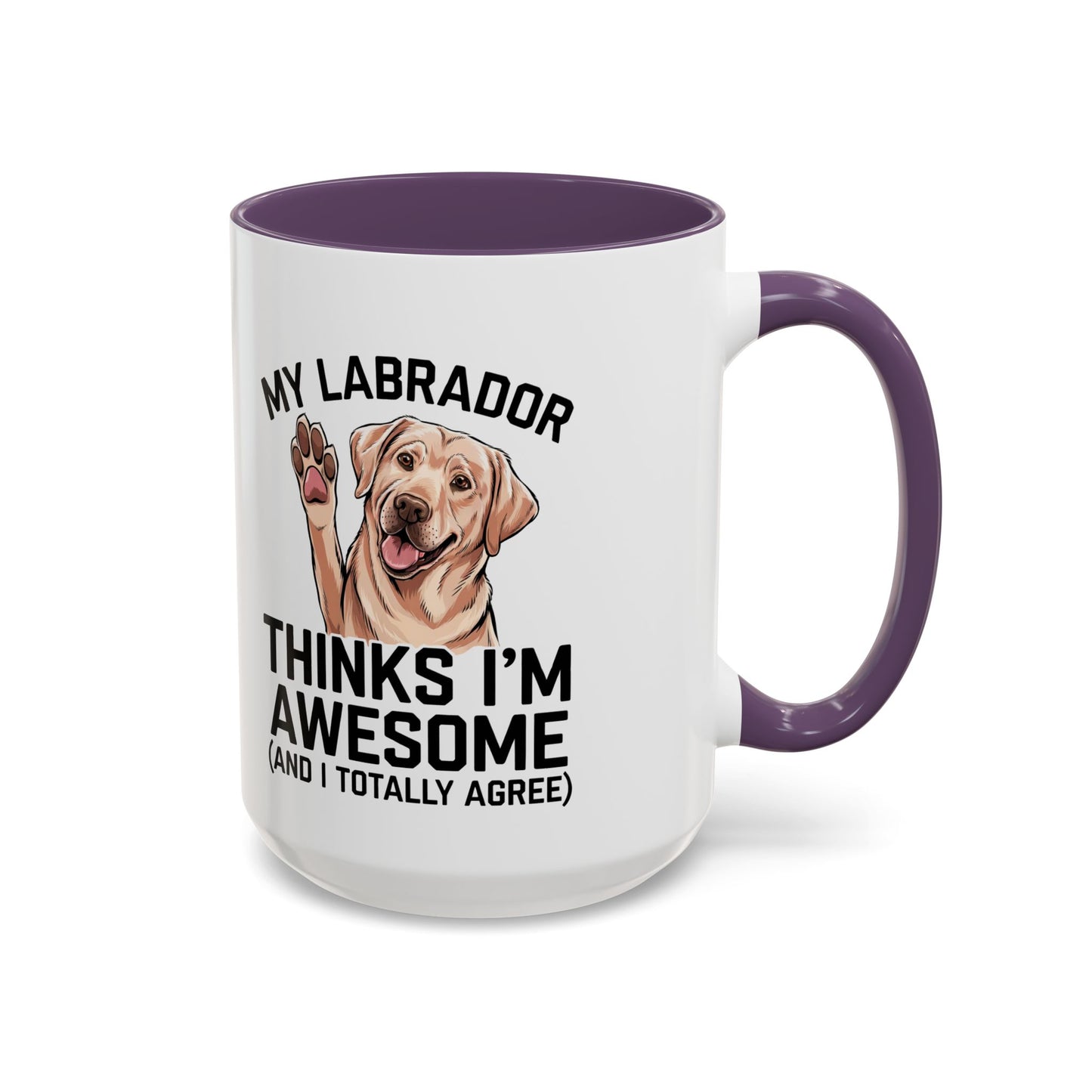 Labrador Coffee Mug – My Labrador Thinks I'm Awesome (Unique Gift for Dog Lovers, Pet Owners, Fun Coffee Cup)