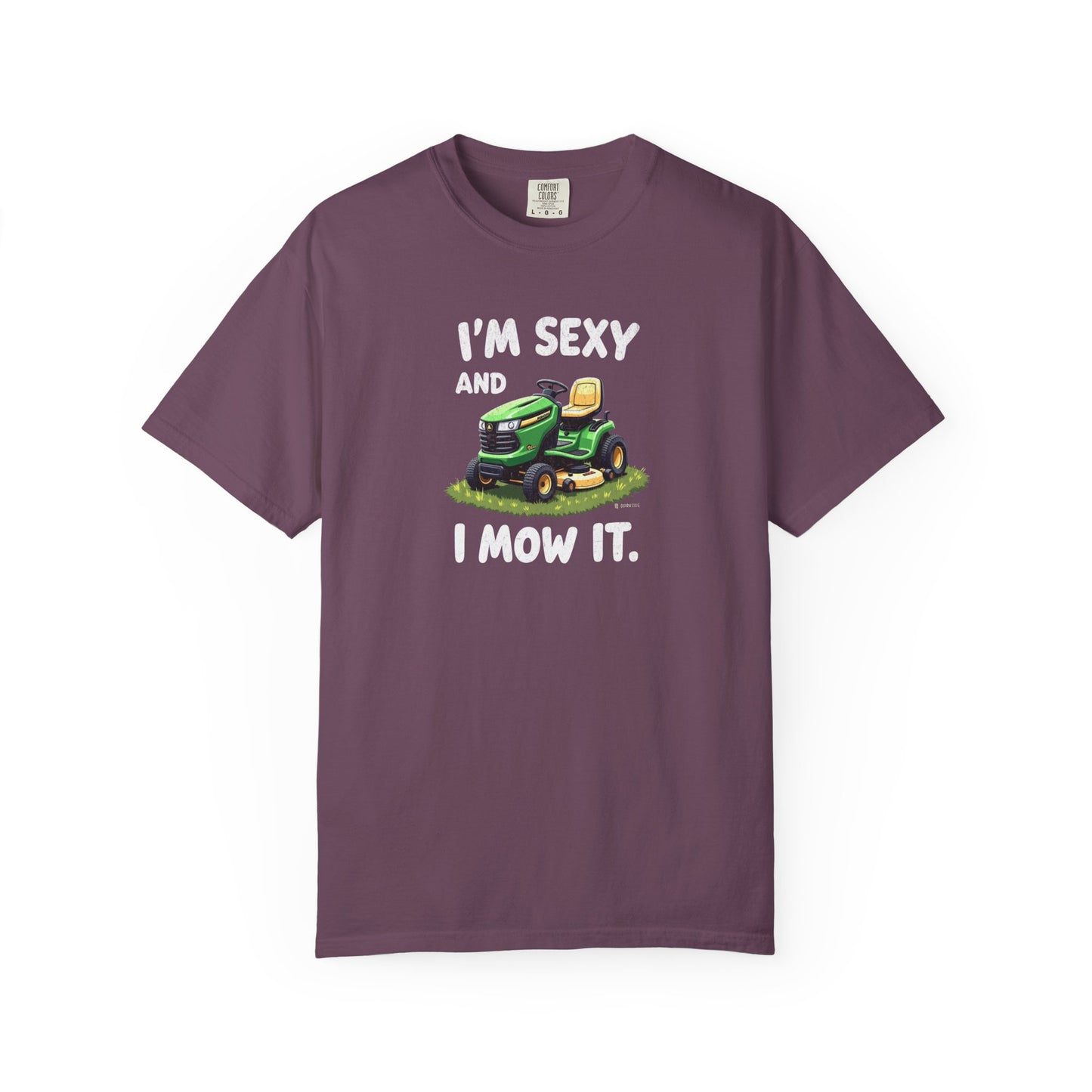 Funny Unisex T-shirt - Sexy and I 'Mow' it Tee