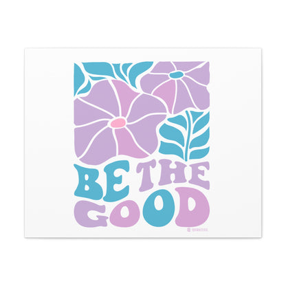 Inspirational Wall Art Canvas, Positive Vibes Home Decor, 'Be The Good' Motivational Artwork, Gift for Home, Office or Nursery