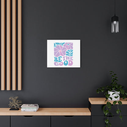 Inspirational Wall Art Canvas, Positive Vibes Home Decor, 'Be The Good' Motivational Artwork, Gift for Home, Office or Nursery