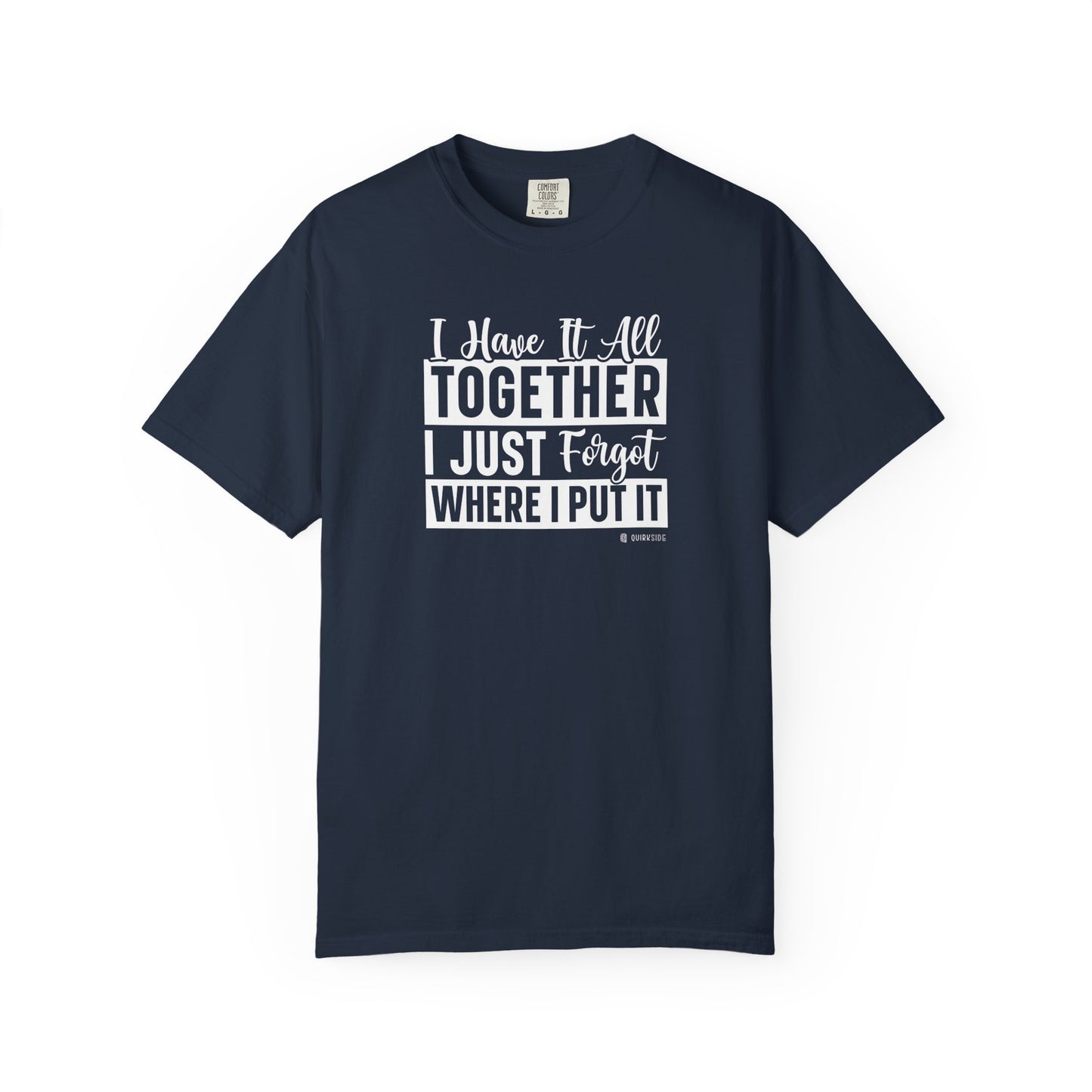 Funny Disorganized Quote Unisex T-shirt, Sarcastic Tee, Humorous Saying Shirt, Disorganized Gift, Casual Top for Men and Women