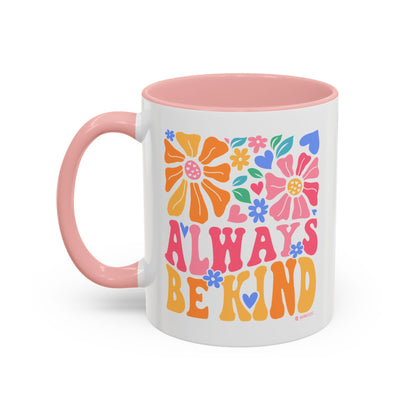 Always Be Kind Floral Accent Coffee Mug, Inspirational Cup for Friends, Gift for Birthday, Encouragement, Home Decor, Self-Care