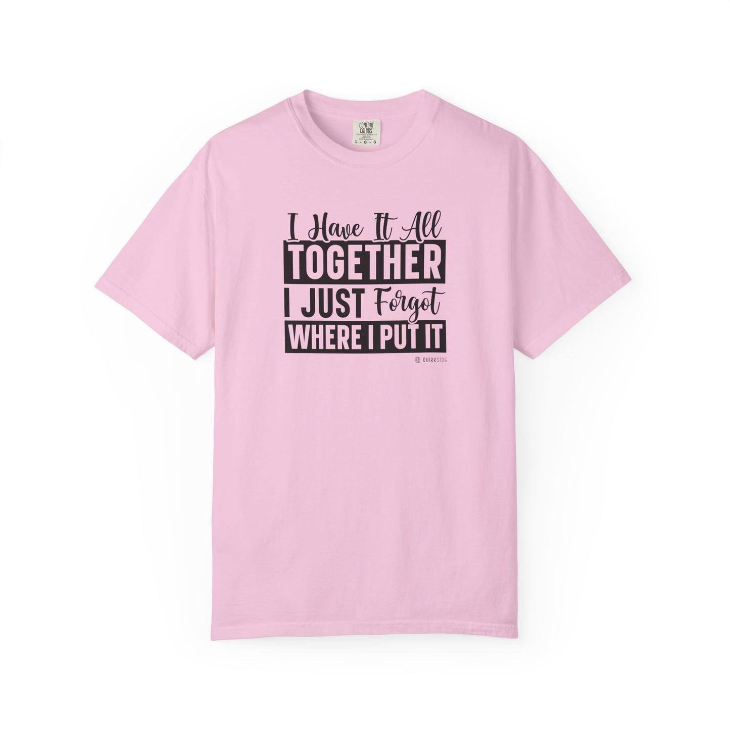 Funny Disorganized Quote Unisex T-shirt, Sarcastic Tee, Humorous Saying Shirt, Disorganized Gift, Casual Top for Men and Women