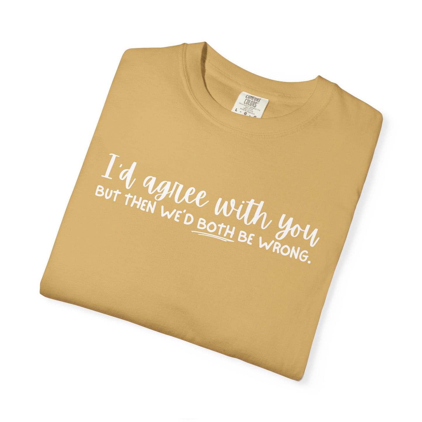 Funny Winning Argument Unisex T-shirt, Tee, Shirt, Apparel, Gift for Sarcastic Friend