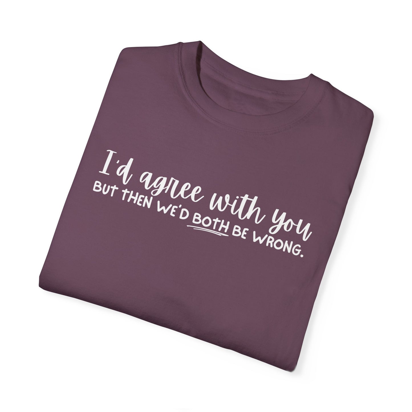 Funny Winning Argument Unisex T-shirt, Tee, Shirt, Apparel, Gift for Sarcastic Friend - Quirkside Creations