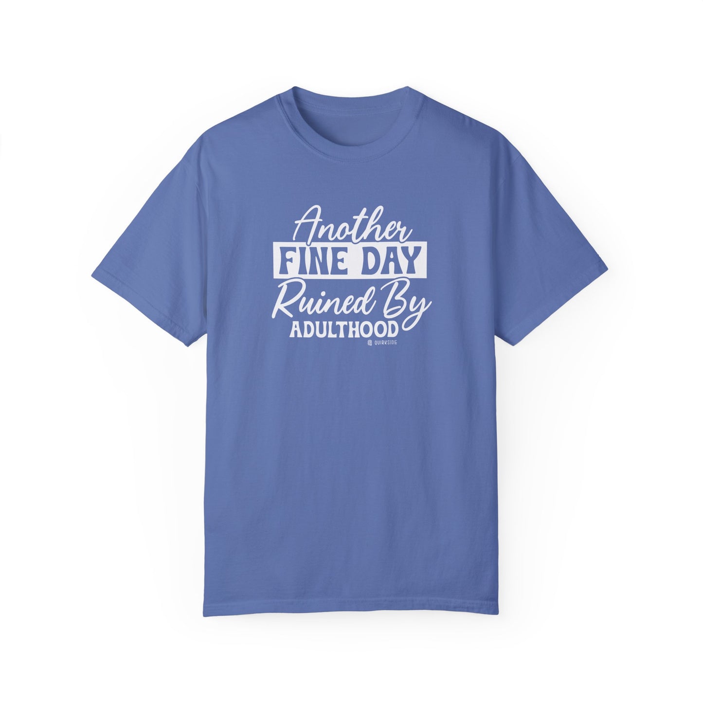 Funny Adulting Unisex T-shirt, Sarcastic Complaint Tee, Humorous Growing Up Shirt, Novelty Graphic Top, Comical Life Quote Apparel - Quirkside Creations