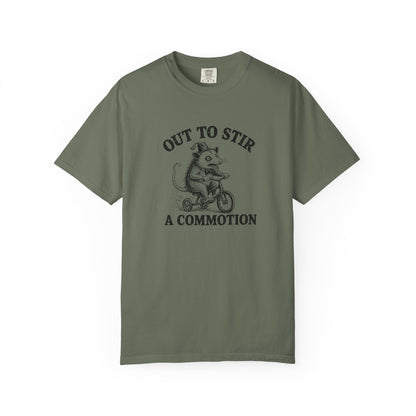 Funny Unhinged Tee — "Out to Stir a Commotion" T-Shirt