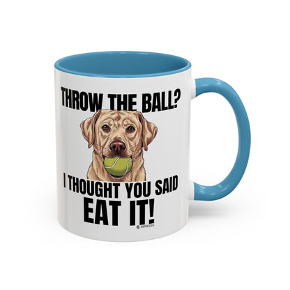 Funny Dog Lover Mug - Throw Ball Eat It, Pet Owner Gift, Coffee Mug, Cute Dog Art, Animal Lover Humor