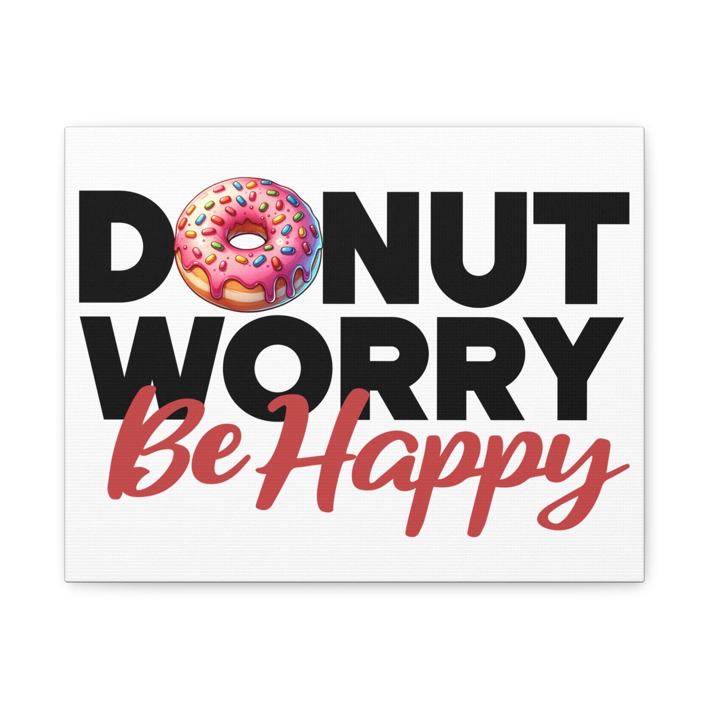 Donut Worry Be Happy Canvas Wall Art, Fun Home Decor, Gift for Foodies, Motivational Wall Art, Quirky Kitchen Decor