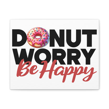Donut Worry Be Happy Canvas Wall Art, Fun Home Decor, Gift for Foodies, Motivational Wall Art, Quirky Kitchen Decor