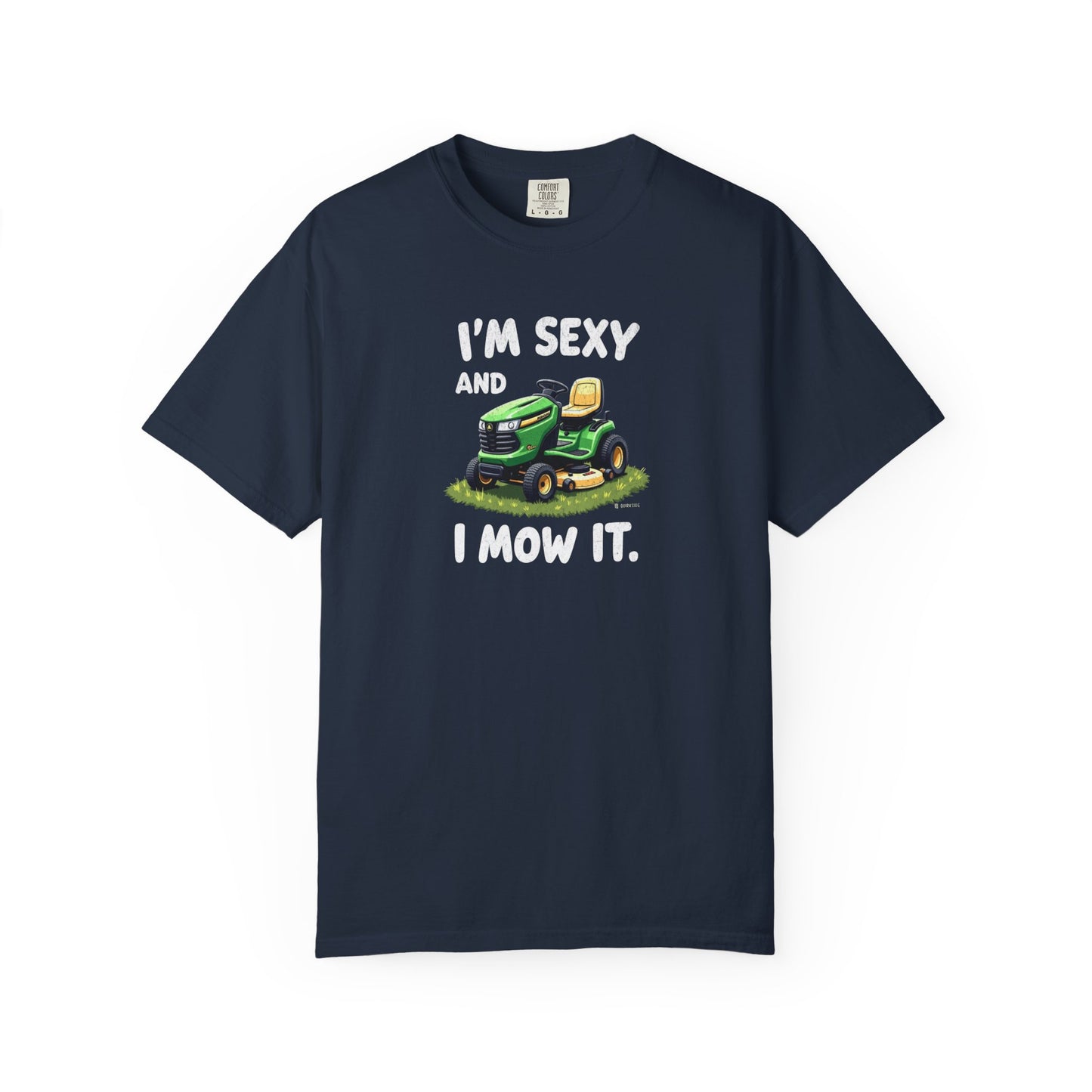Funny Unisex T-shirt - Sexy and I 'Mow' it Tee