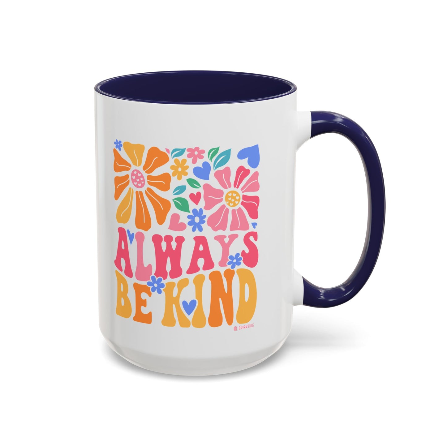 Always Be Kind Floral Accent Coffee Mug, Inspirational Cup for Friends, Gift for Birthday, Encouragement, Home Decor, Self-Care