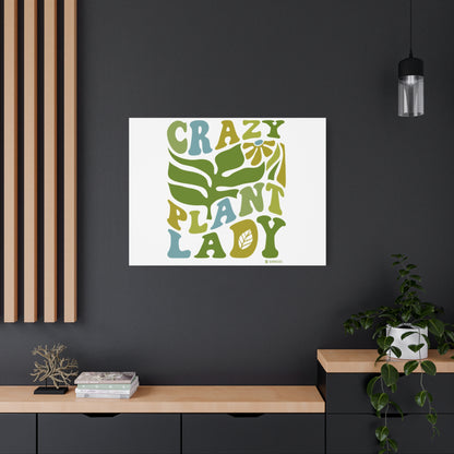 Matte Canvas Art - Crazy Plant Lady Wall Decor, Indoor Plant Lover Gift, Boho Home Accessories, Greenery Wall Art, Housewarming Present