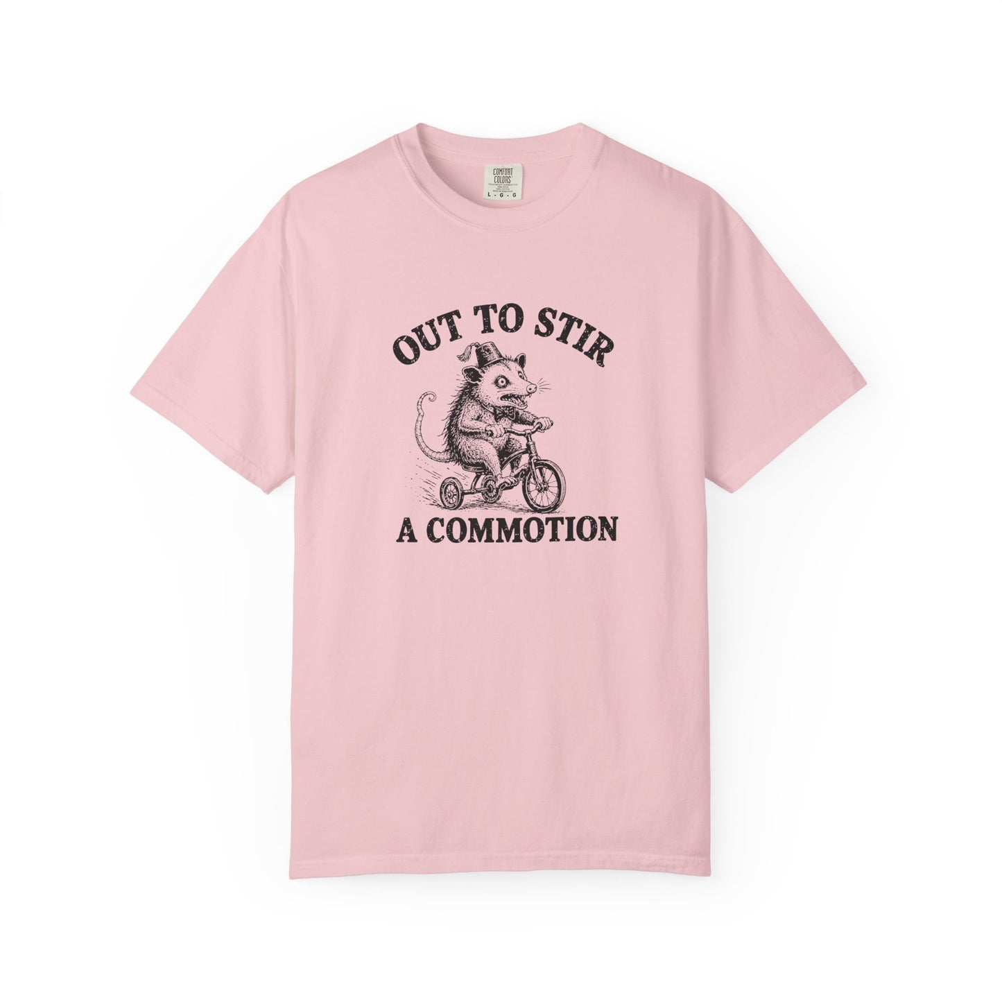 Funny Unhinged Tee — "Out to Stir a Commotion" T-Shirt
