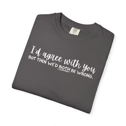 Funny Winning Argument Unisex T-shirt, Tee, Shirt, Apparel, Gift for Sarcastic Friend