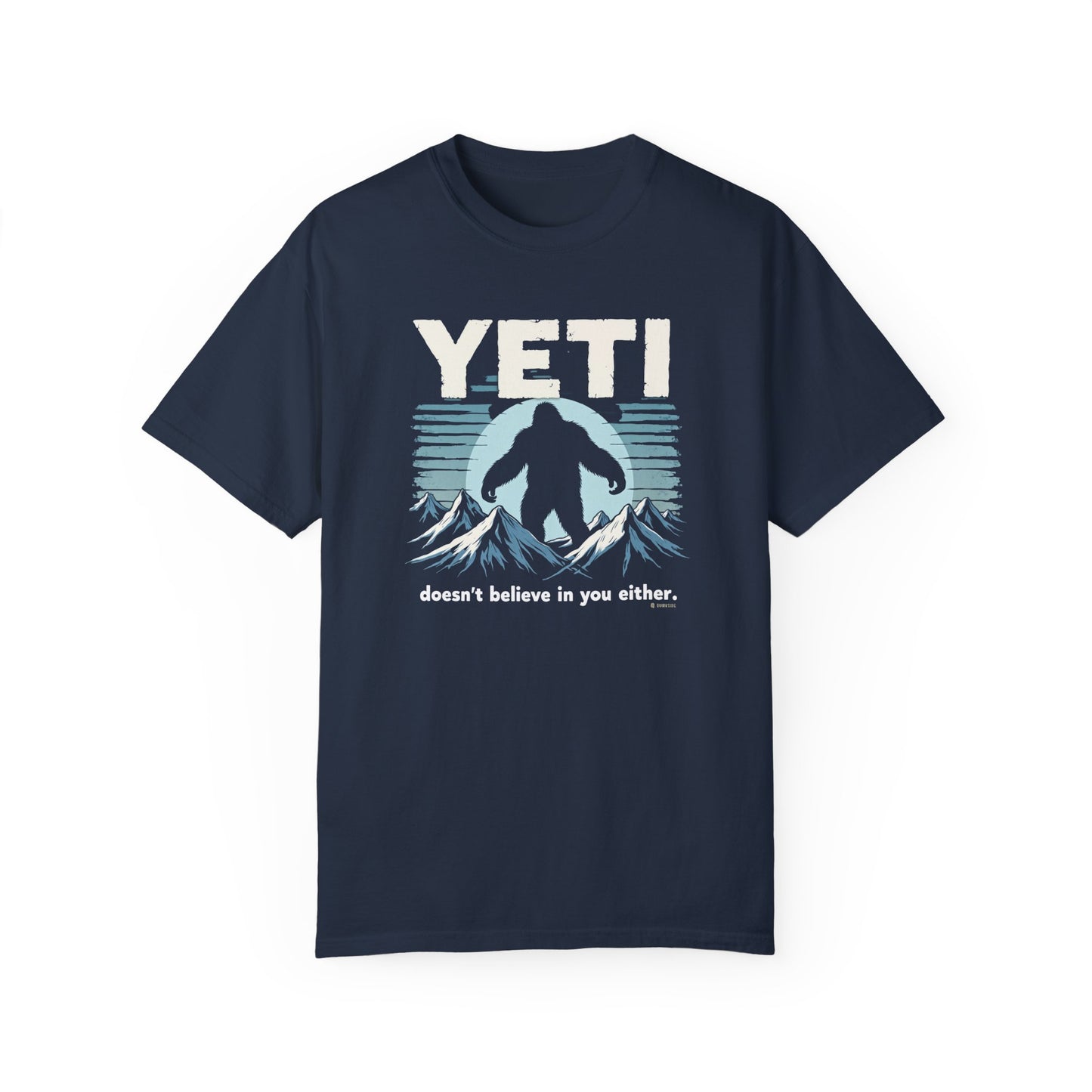 Yeti Believer Unisex Garment-Dyed T-shirt, Funny Abominable Snowman Tee, Cryptid Enthusiast Gift, Mythical Creature Top, Funny Cryptid Shirt