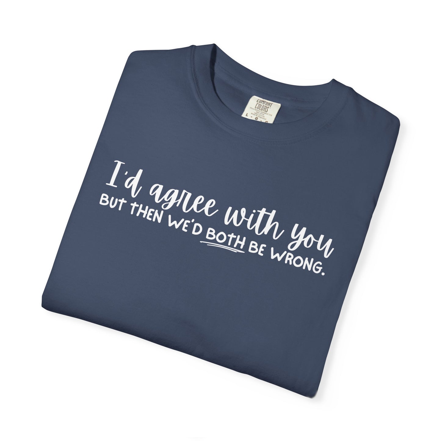 Funny Winning Argument Unisex T-shirt, Tee, Shirt, Apparel, Gift for Sarcastic Friend