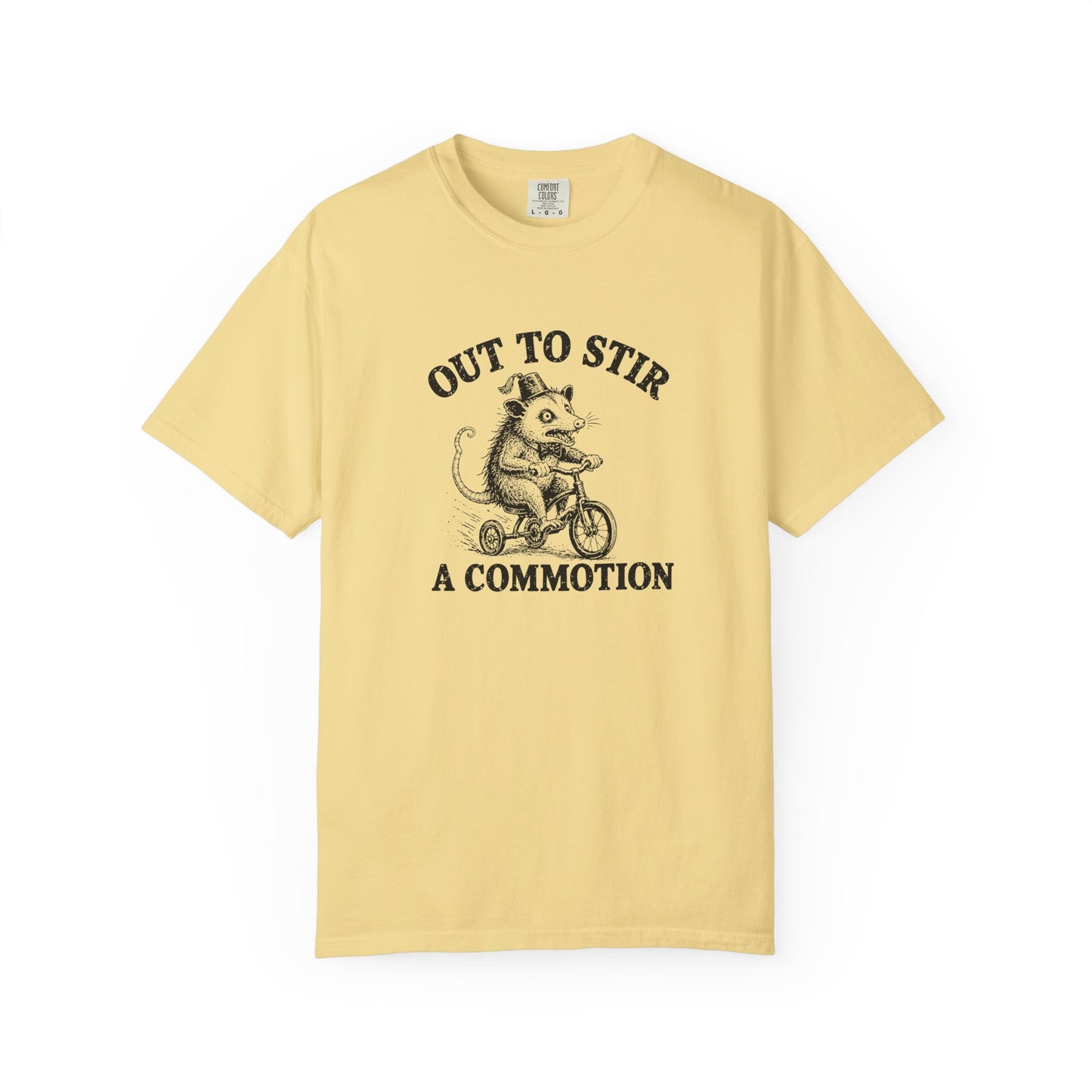 Funny Unhinged Tee — "Out to Stir a Commotion" T-Shirt