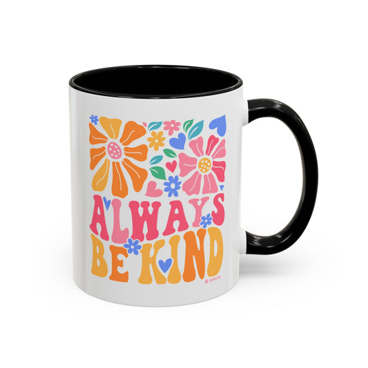 Always Be Kind Floral Accent Coffee Mug, Inspirational Cup for Friends, Gift for Birthday, Encouragement, Home Decor, Self-Care