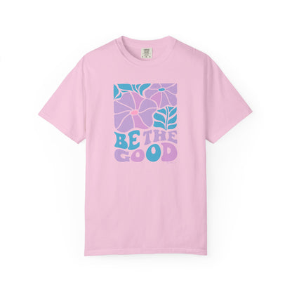 Mental Health Awareness T-shirt, Be the Good, Positive Vibes Tee, Unisex Shirt, Inspirational Clothing