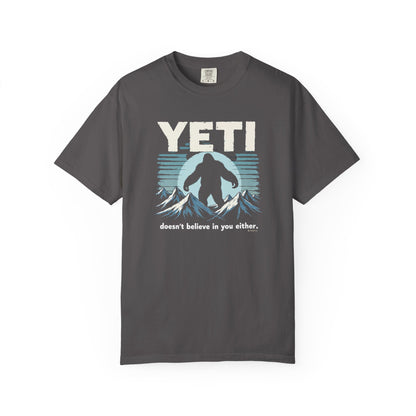 Yeti Believer Unisex Garment-Dyed T-shirt, Funny Abominable Snowman Tee, Cryptid Enthusiast Gift, Mythical Creature Top, Funny Cryptid Shirt