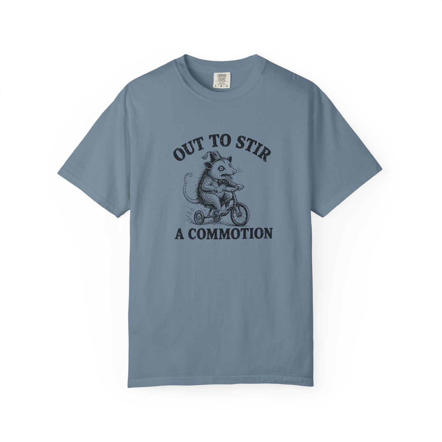 Funny Unhinged Tee — "Out to Stir a Commotion" T-Shirt
