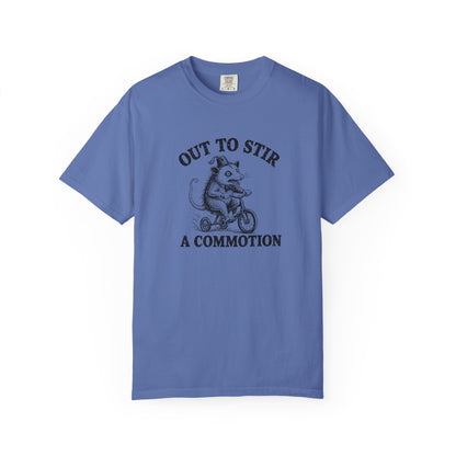 Funny Unhinged Tee — "Out to Stir a Commotion" T-Shirt