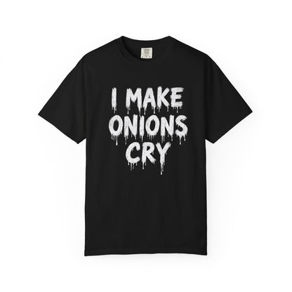 I Make Onions Cry, Gift for Millennials, Casual Wear, Humor Shirt, Relaxed Fit T-Shirt