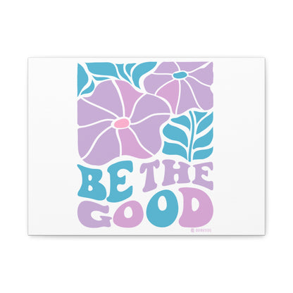 Inspirational Wall Art Canvas, Positive Vibes Home Decor, 'Be The Good' Motivational Artwork, Gift for Home, Office or Nursery