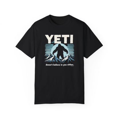 Yeti Believer Unisex Garment-Dyed T-shirt, Funny Abominable Snowman Tee, Cryptid Enthusiast Gift, Mythical Creature Top, Funny Cryptid Shirt