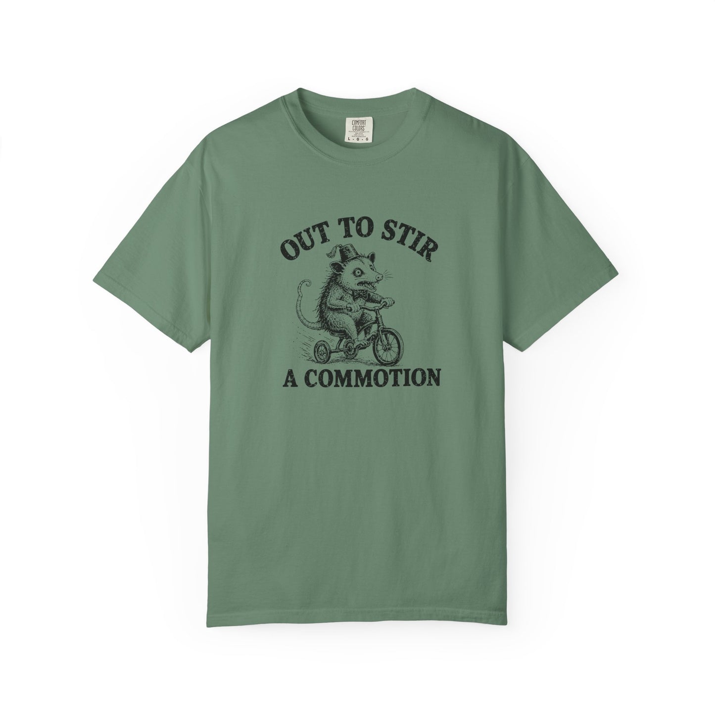 Funny Unhinged Tee — "Out to Stir a Commotion" T-Shirt
