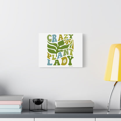 Matte Canvas Art - Crazy Plant Lady Wall Decor, Indoor Plant Lover Gift, Boho Home Accessories, Greenery Wall Art, Housewarming Present