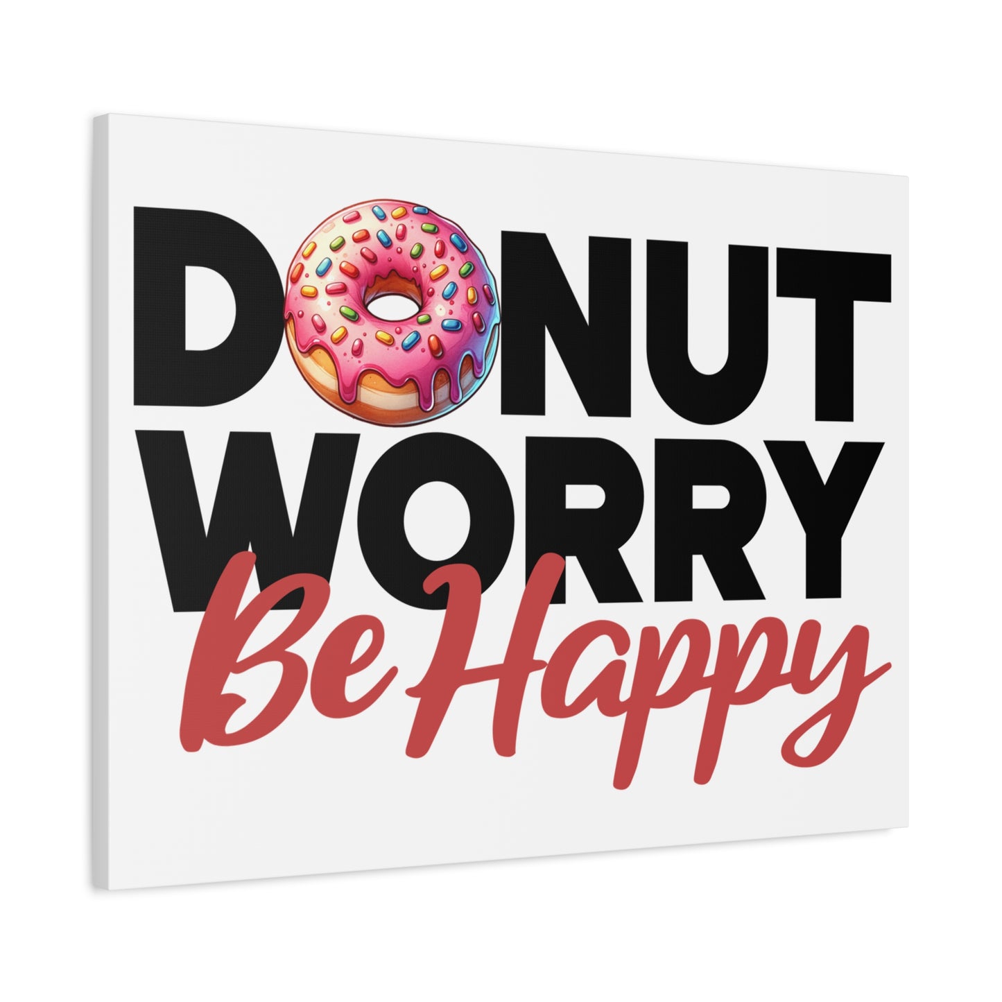 Donut Worry Be Happy Canvas Wall Art, Fun Home Decor, Gift for Foodies, Motivational Wall Art, Quirky Kitchen Decor