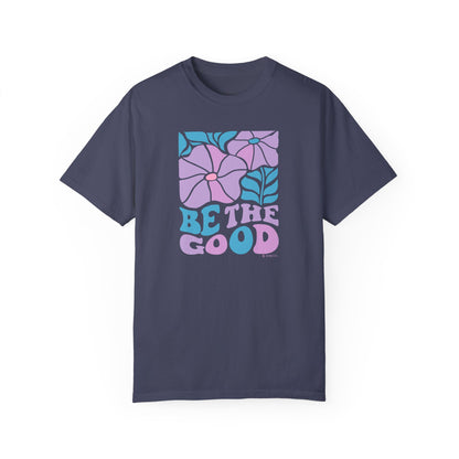 Mental Health Awareness T-shirt, Be the Good, Positive Vibes Tee, Unisex Shirt, Inspirational Clothing