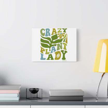 Matte Canvas Art - Crazy Plant Lady Wall Decor, Indoor Plant Lover Gift, Boho Home Accessories, Greenery Wall Art, Housewarming Present