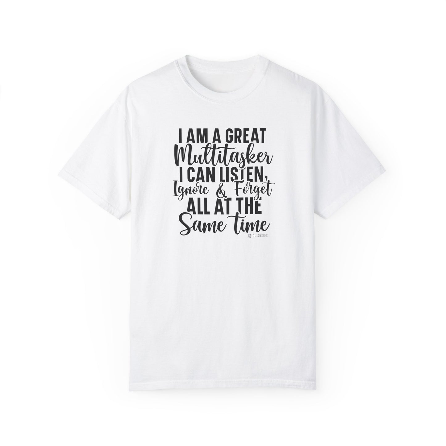 Multitasking Funny Unisex Garment-Dyed T-shirt, Sarcastic Tee, Humorous Shirt, Novelty Top, Joke Tee, Casual Apparel - Quirkside Creations