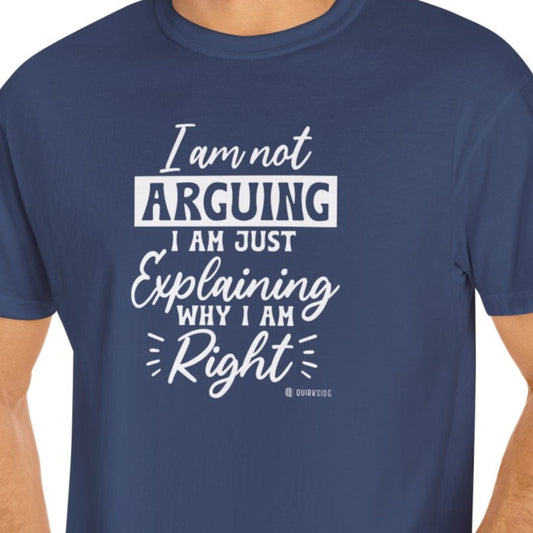 Funny Self-Serving Unisex T-shirt, Sarcastic Winning Argument Tee, Humorous Right All the Time Shirt, Comical Tee for Men and Women,