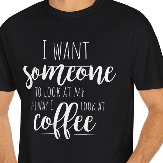 Romantic Coffee Unisex Garment-Dyed T-shirt, Coffee Lover Tee, Spouse Gift,