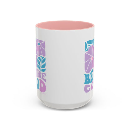 Accent Coffee Mug | 'Be the Good' Floral Design | Inspirational Mug, Gift for Her, Office Mug, Coffee Lover Gift, Home Decor