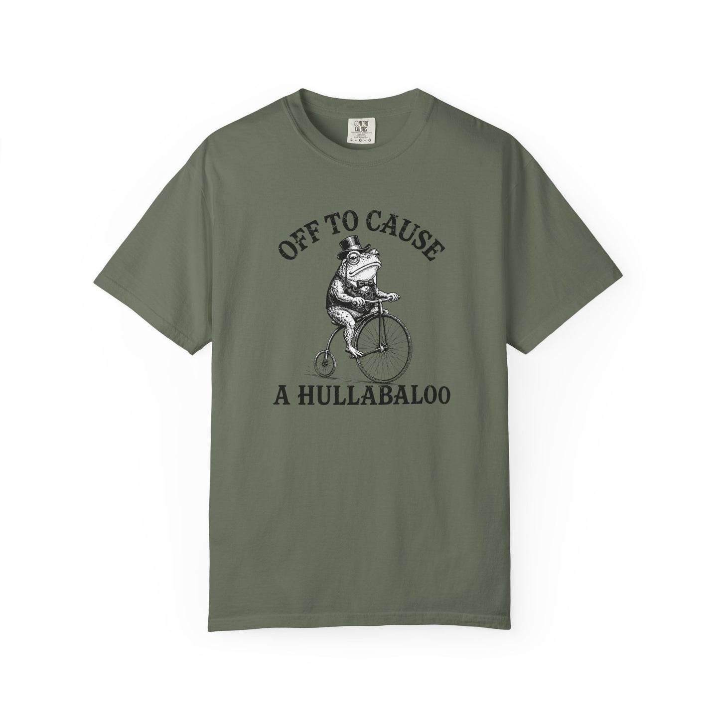 Funny Unhinged Tee — "Off to Cause a Hullabaloo" T-Shirt