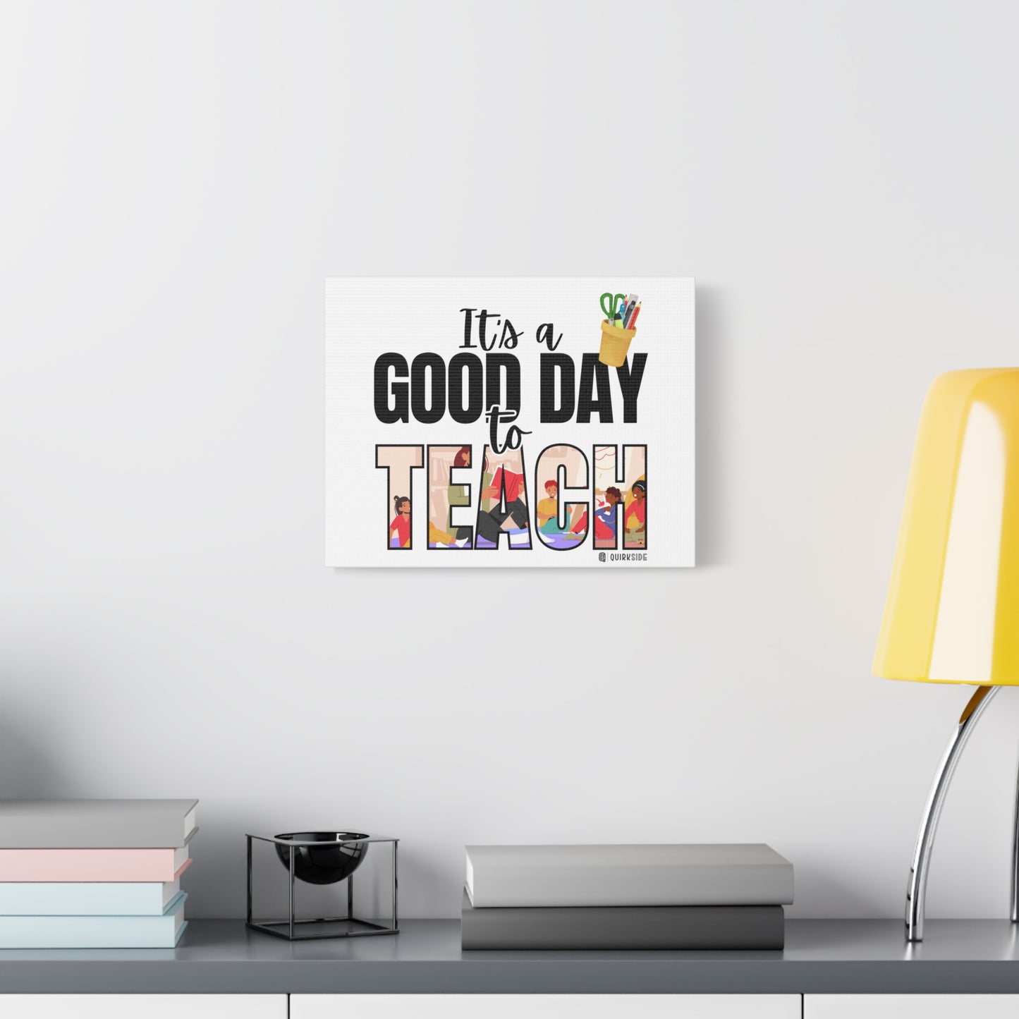 Good Day to Teach Wall Art, Teacher Gift, Classroom Decor, Inspirational Quote Canvas, Motivational Artwork