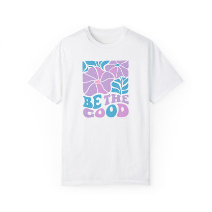 Mental Health Awareness T-shirt, Be the Good, Positive Vibes Tee, Unisex Shirt, Inspirational Clothing