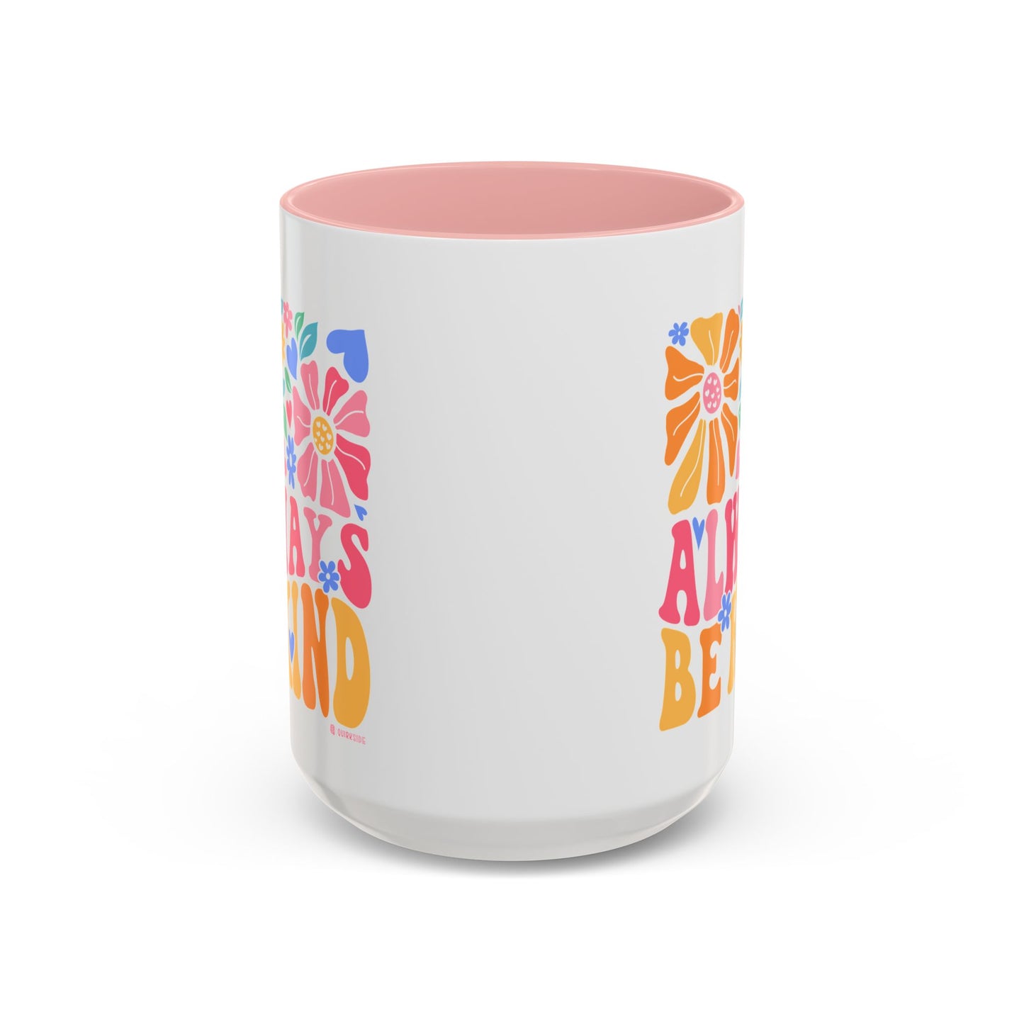 Always Be Kind Floral Accent Coffee Mug, Inspirational Cup for Friends, Gift for Birthday, Encouragement, Home Decor, Self-Care