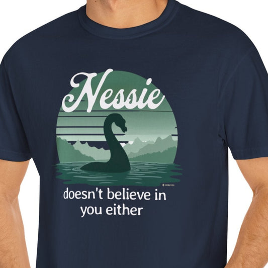 Nessie Believer Unisex Garment-Dyed T-shirt, Funny Loch Ness Tee, Cryptid Enthusiast Gift, Mythical Creature Top, Humorous Cryptid Shirt