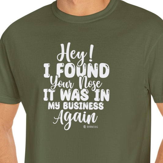 Funny Keep Out Of Others Business Unisex Garment-Dyed T-shirt, Humorous Tee, Sarcastic Top, Novelty Shirt, Warning Graphic Tee, Unisex - Quirkside Creations