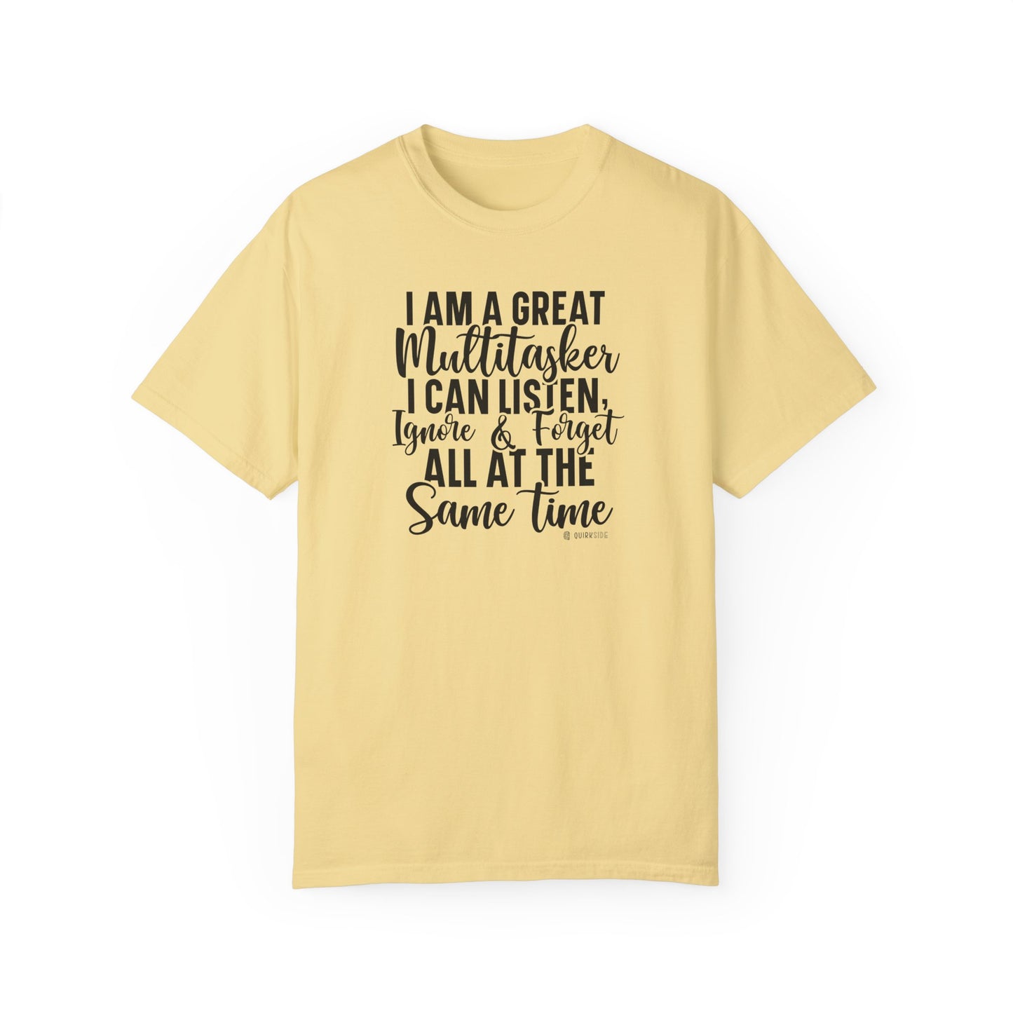 Multitasking Funny Unisex Garment-Dyed T-shirt, Sarcastic Tee, Humorous Shirt, Novelty Top, Joke Tee, Casual Apparel - Quirkside Creations
