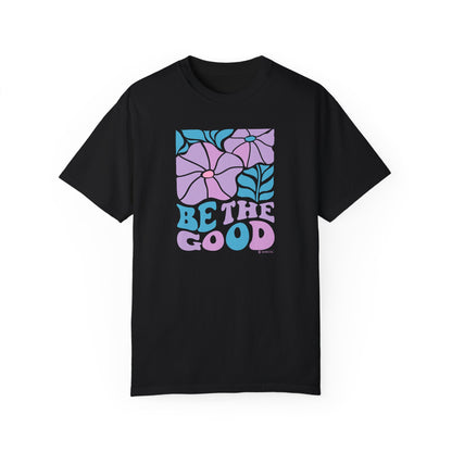 Mental Health Awareness T-shirt, Be the Good, Positive Vibes Tee, Unisex Shirt, Inspirational Clothing